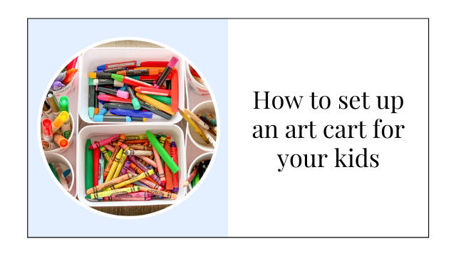 How to set up an art cart for kids
